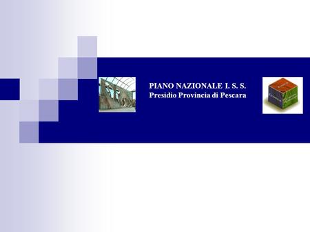 PIANO NAZIONALE I. S. S. Presidio Provincia di Pescara.