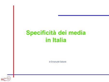 Specificità dei media in Italia di Emanuele Gabardi.