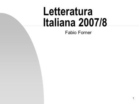 Letteratura Italiana 2007/8