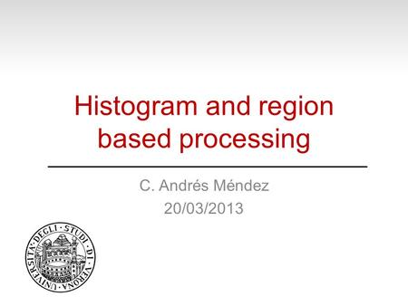 Histogram and region based processing