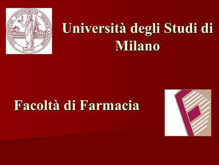 Università degli Studi di Milano Facoltà di Farmacia.