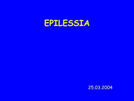 EPILESSIA 25.03.2004.