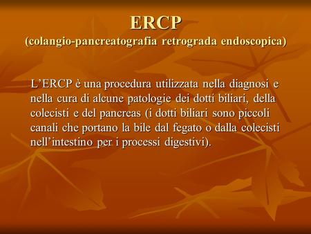 ERCP (colangio-pancreatografia retrograda endoscopica)