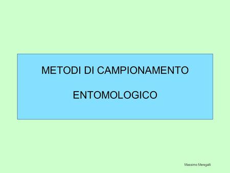 METODI DI CAMPIONAMENTO ENTOMOLOGICO