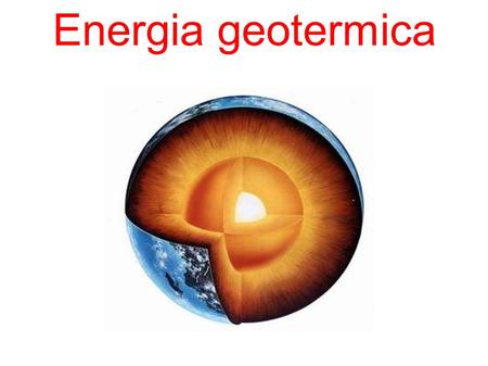 Energia geotermica.