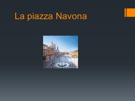 La piazza Navona.