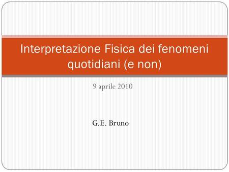 Interpretazione Fisica dei fenomeni quotidiani (e non)