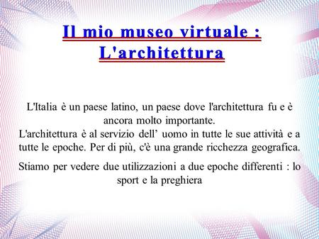 Il mio museo virtuale : L'architettura