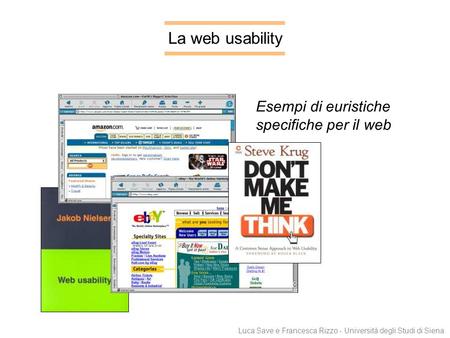 La web usability Esempi di euristiche specifiche per il web.
