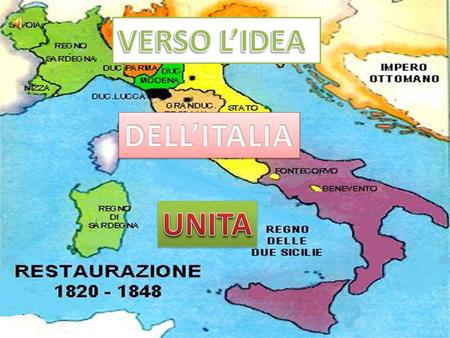 VERSO L’IDEA DELL’ITALIA UNITA.