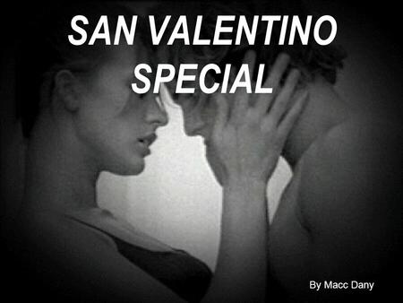 SAN VALENTINO SPECIAL By Macc Dany.