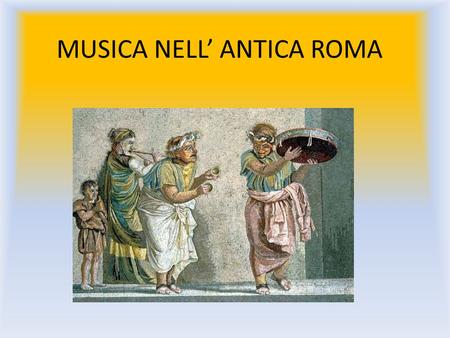 MUSICA NELL’ ANTICA ROMA