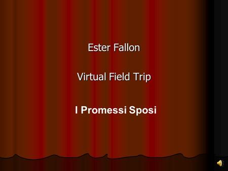 Ester Fallon Virtual Field Trip I Promessi Sposi.
