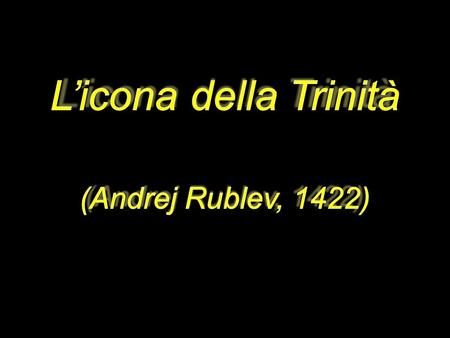 L’icona della Trinità (Andrej Rublev, 1422)