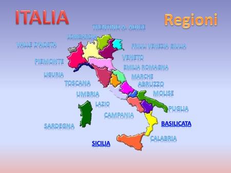 ITALIA Regioni Trentino A. Adige Valle d’Aosta veneto piemonte Toscana