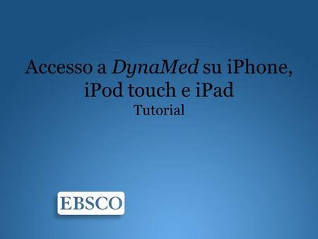 Accesso a DynaMed su iPhone, iPod touch e iPad Tutorial