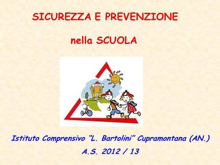 SICUREZZA E PREVENZIONE nella SCUOLA