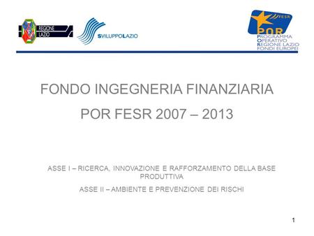 FONDO INGEGNERIA FINANZIARIA POR FESR 2007 – 2013