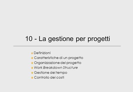 10 - La gestione per progetti