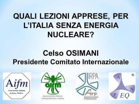 QUALI LEZIONI APPRESE, PER L’ITALIA SENZA ENERGIA NUCLEARE?