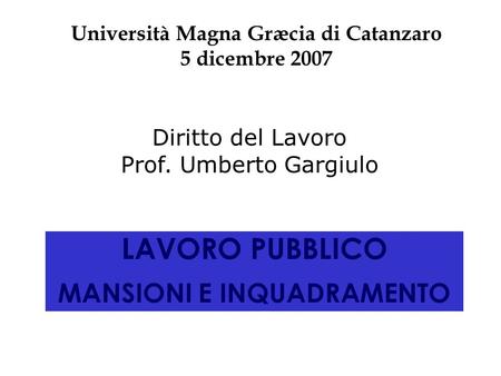Università Magna Græcia di Catanzaro MANSIONI E INQUADRAMENTO
