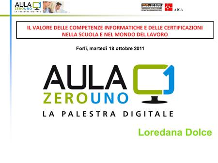 Forlì, martedì 18 ottobre 2011 Loredana Dolce.