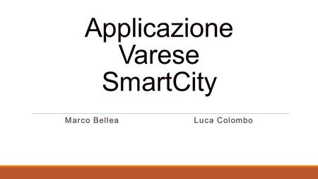 Applicazione Varese SmartCity Luca ColomboMarco Bellea.
