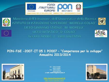 PON-FSE -2007-IT 05 1 PO007 – Competenze per lo sviluppo Annualita ̀ 2013/2014   tel. : 0963/41489 0963/41805.