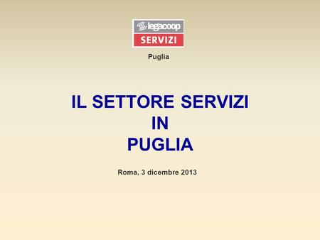 IL SETTORE SERVIZI IN PUGLIA Puglia Roma, 3 dicembre 2013.