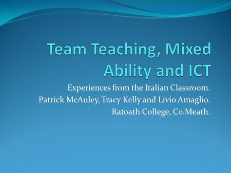Team Teaching, Mixed Ability and ICT