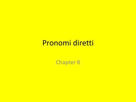 Pronomi diretti Chapter 8.