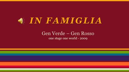 Gen Verde – Gen Rosso one stage one world