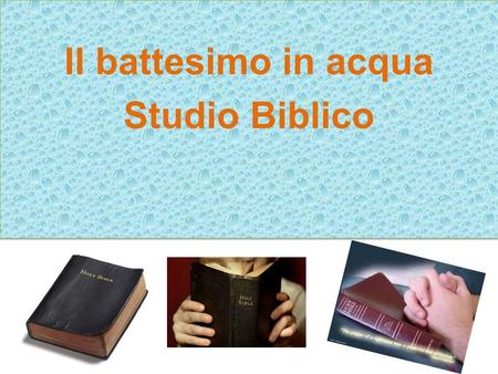 Il battesimo in acqua Studio Biblico