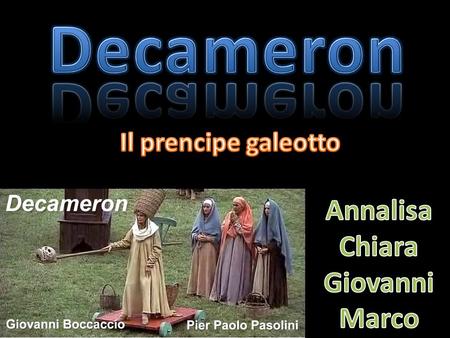 Decameron Il prencipe galeotto Annalisa Chiara Giovanni Marco.