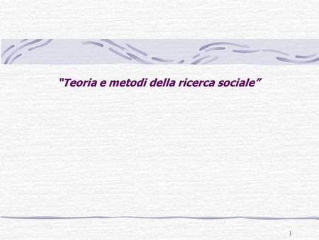 “Teoria e metodi della ricerca sociale”