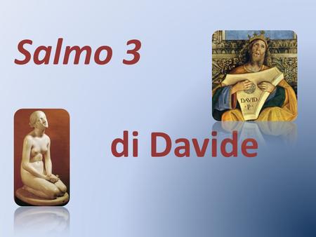 Salmo 3 di Davide.