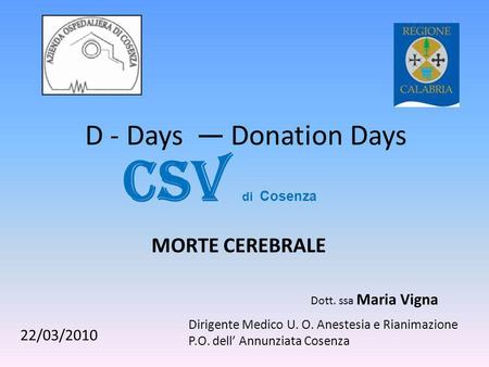 CSV di Cosenza D - Days Donation Days MORTE CEREBRALE 22/03/2010