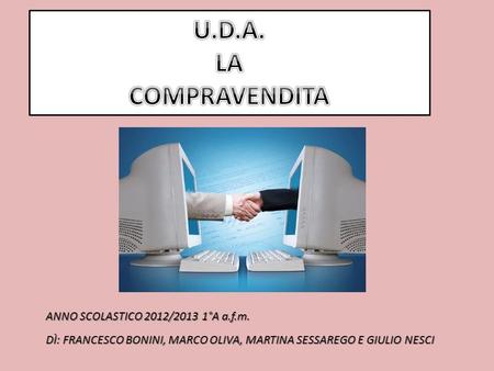 U.D.A. LA COMPRAVENDITA ANNO SCOLASTICO 2012/2013 1°A a.f.m.