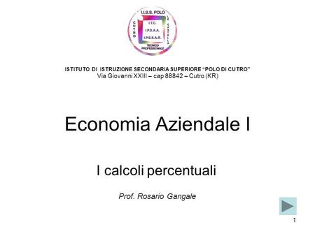 Economia Aziendale I I calcoli percentuali Prof. Rosario Gangale