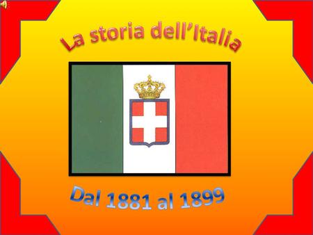 La storia dell’Italia Dal 1881 al 1899.
