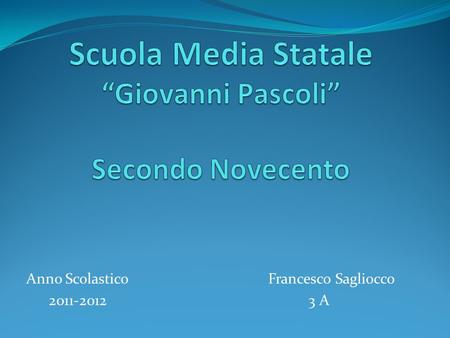 Scuola Media Statale “Giovanni Pascoli” Secondo Novecento