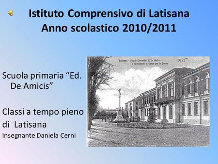 Istituto Comprensivo di Latisana Anno scolastico 2010/2011