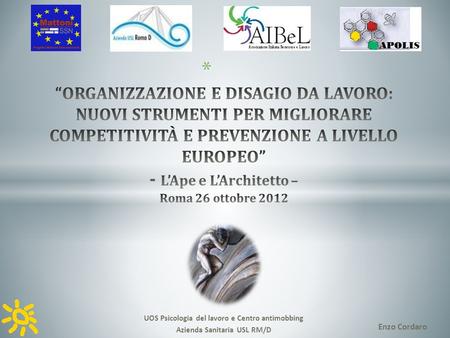 UOS Psicologia del lavoro e Centro antimobbing Azienda Sanitaria USL RM/D Enzo Cordaro.