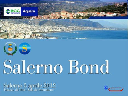 Le imprese che aiutano le imprese 2 Obiettivo del Salerno Bond è quello di collocare obbligazioni fra i cittadini salernitani per raccogliere somme utili.