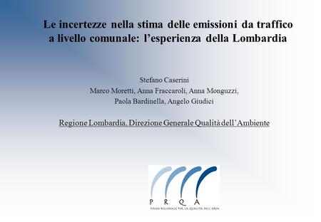 Le incertezze nella stima delle emissioni da traffico a livello comunale: l’esperienza della Lombardia Stefano Caserini Marco Moretti, Anna Fraccaroli,