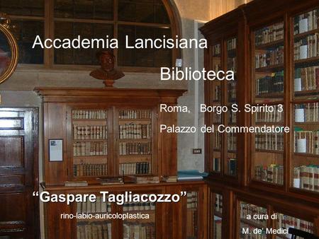 Accademia Lancisiana Biblioteca Roma, Borgo S. Spirito 3