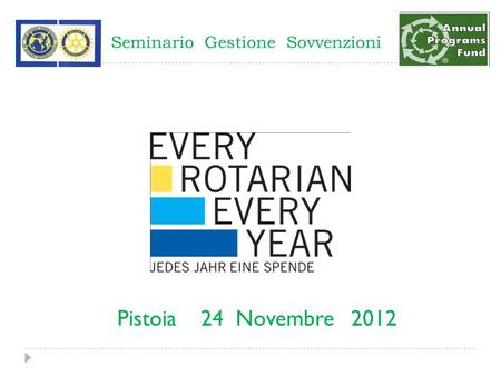 Seminario Gestione Sovvenzioni Pistoia 24 Novembre 2012.