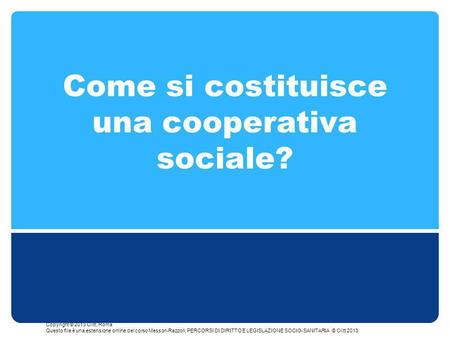 Come si costituisce una cooperativa sociale?