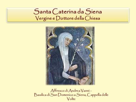 Santa Caterina da Siena Vergine e Dottore della Chiesa