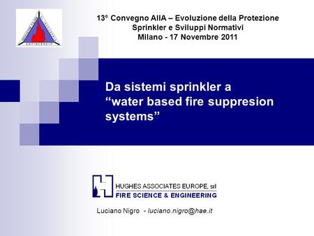Da sistemi sprinkler a “water based fire suppresion systems”